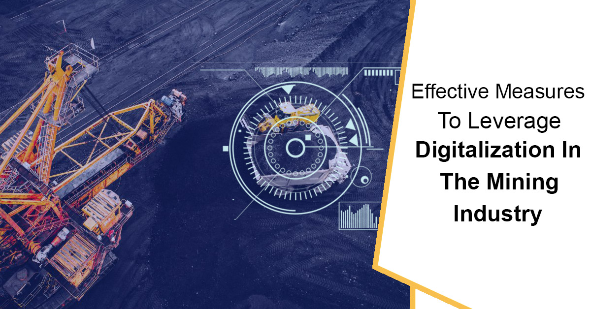 Effective Measures To Leverage Digitalization In The Mining Industry Minocular India